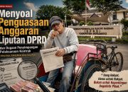 Menyoal Penguasaan Anggaran Liputan DPRD dan Dugaan Penyimpangan Pelaksanaan Kontrak