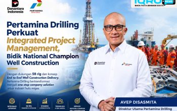 Dari Rig ke Solusi End to End, Pertamina Drilling Gaspol Menuju National Champion Well Construction