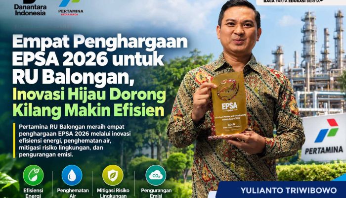 Empat Penghargaan EPSA 2026 untuk RU Balongan, Inovasi Hijau Dorong Kilang Makin Efisien