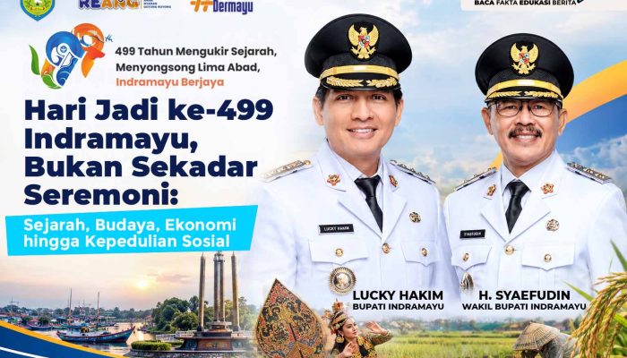 Hari Jadi ke-499 Indramayu, Bukan Sekadar Seremoni: Sejarah, Budaya, Ekonomi hingga Kepedulian Sosial